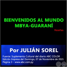 BIENVENIDOS AL MUNDO MBYA-GUARAN - Por JULIN SOREL - Domingo, 07 de Noviembre de 2021
